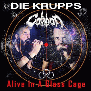 Die Krupps : Alive in a Glass Cage